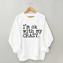 Je suis d'accord avec mon sweat-shirt Crazy Positive