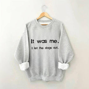Ich war es, ich ließ die Hunde raus Sweatshirt