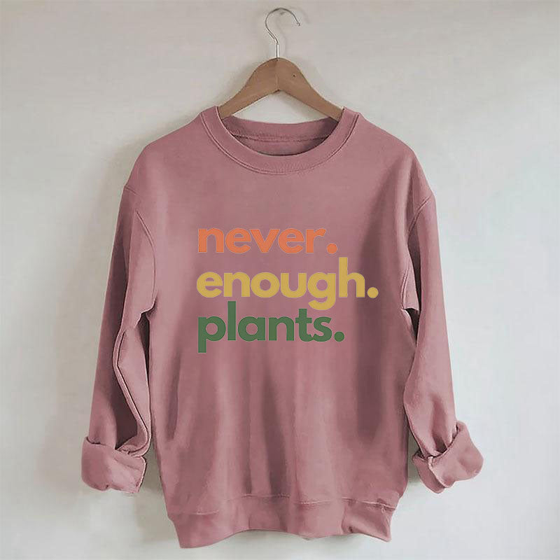 Sweat-shirt Jamais assez de plantes