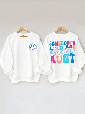 Somebody's Loud Ass Unfiltered Tante Sweatshirt