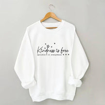 La gentillesse est gratuite, saupoudrez-la partout Sweatshirt