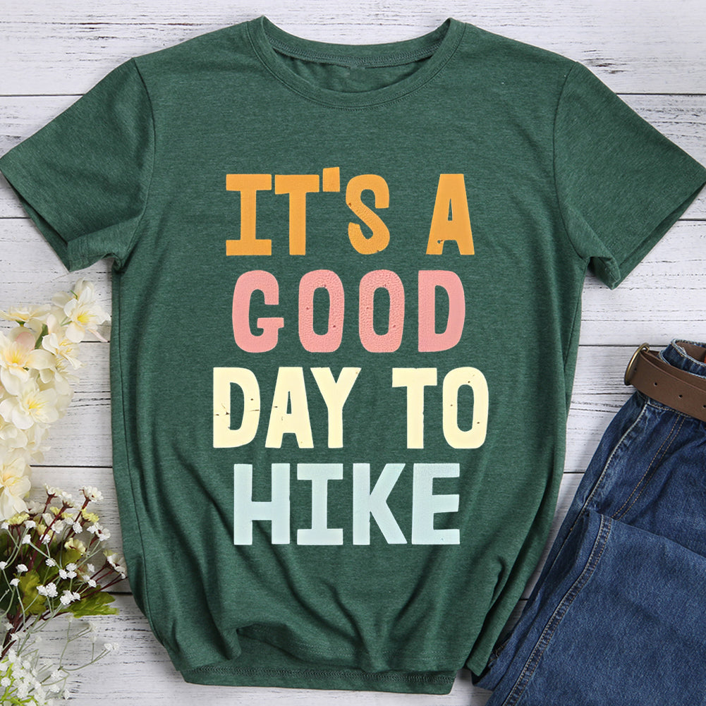 It's A Good Day To Take A Hike Hiking T-shirts