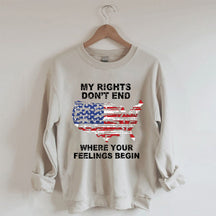 Mes droits ne s'arrêtent pas là où commencent vos sentiments Sweat-shirt drapeau américain