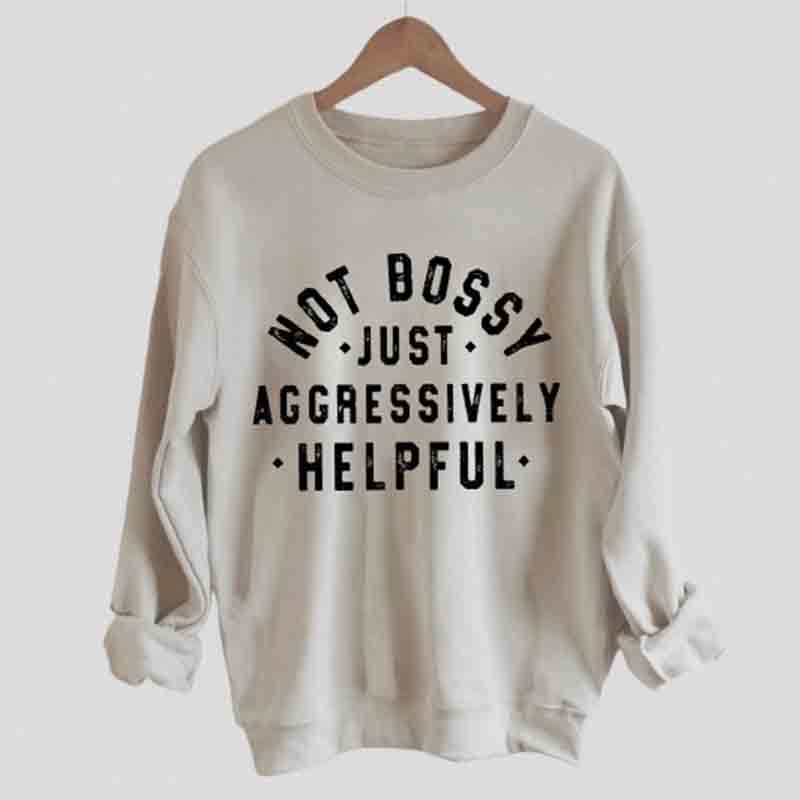 Nicht herrisch, nur aggressiv hilfreiches Sweatshirt 