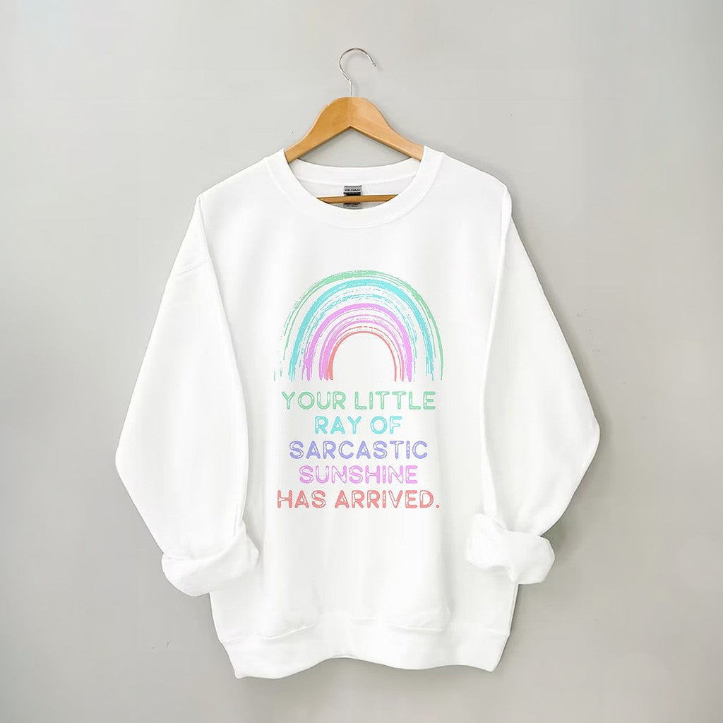 Dein kleiner sarkastischer Sonnenschein ist angekommen, Sweatshirt