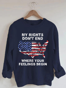 Mes droits ne s'arrêtent pas là où commencent vos sentiments Sweat-shirt drapeau américain
