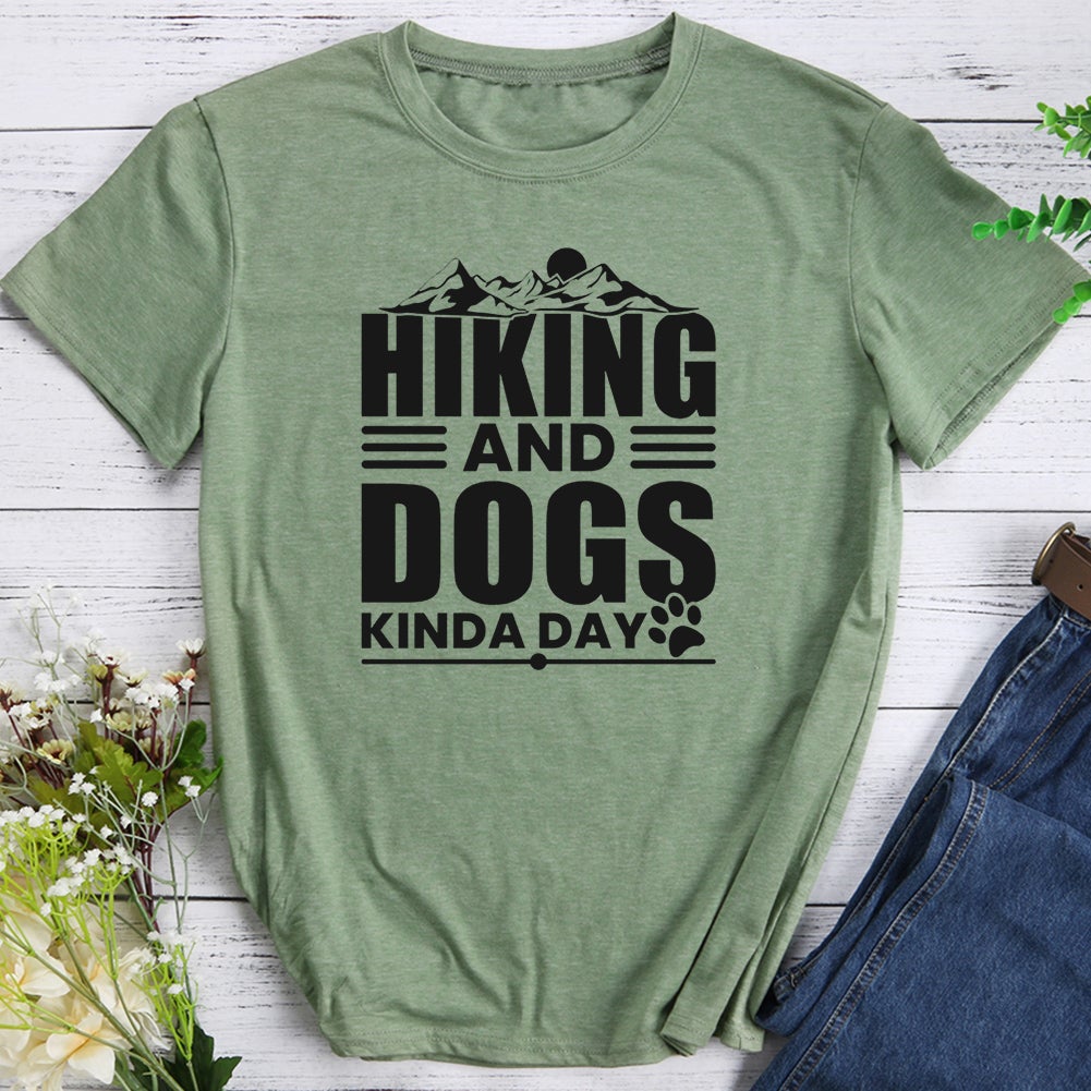 Mountain Hiking And Dogs Kinda Day T-shirt