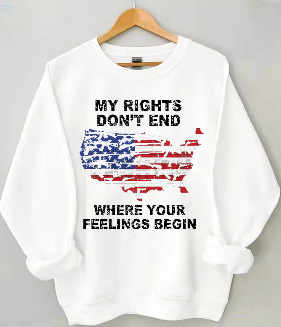 Mes droits ne s'arrêtent pas là où commencent vos sentiments Sweat-shirt drapeau américain
