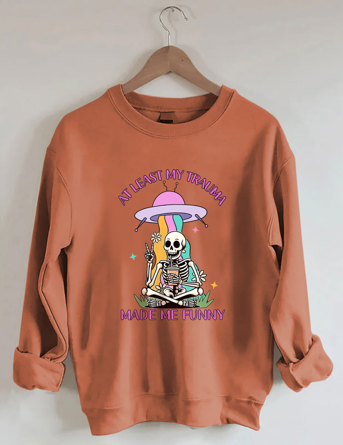 Au moins mon traumatisme m’a rendu drôle Sweatshirt