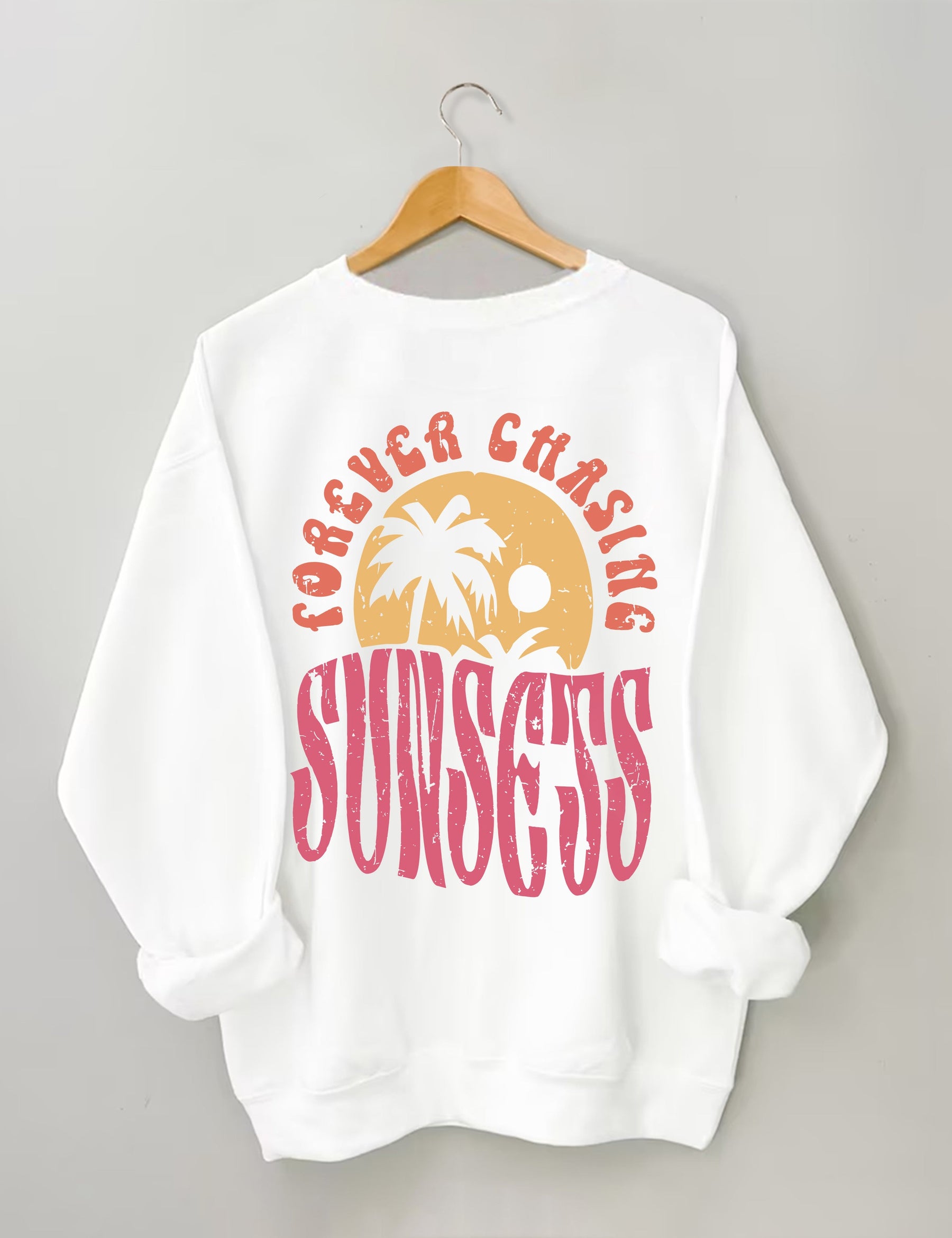 Forever Chasing Sunsets Sweatshirt