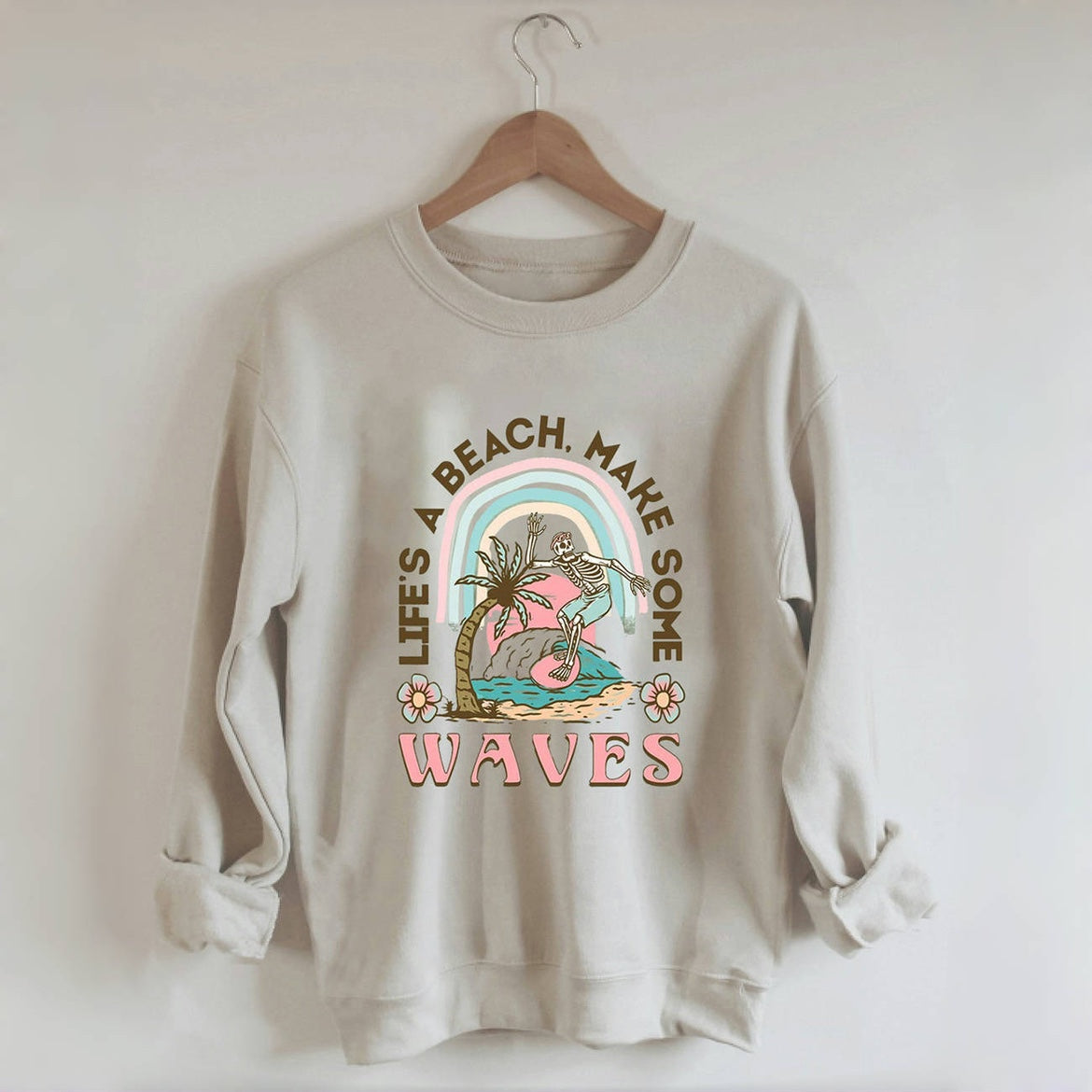 La vie est une plage, faites des vagues Sweatshirt