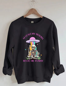 Au moins mon traumatisme m’a rendu drôle Sweatshirt