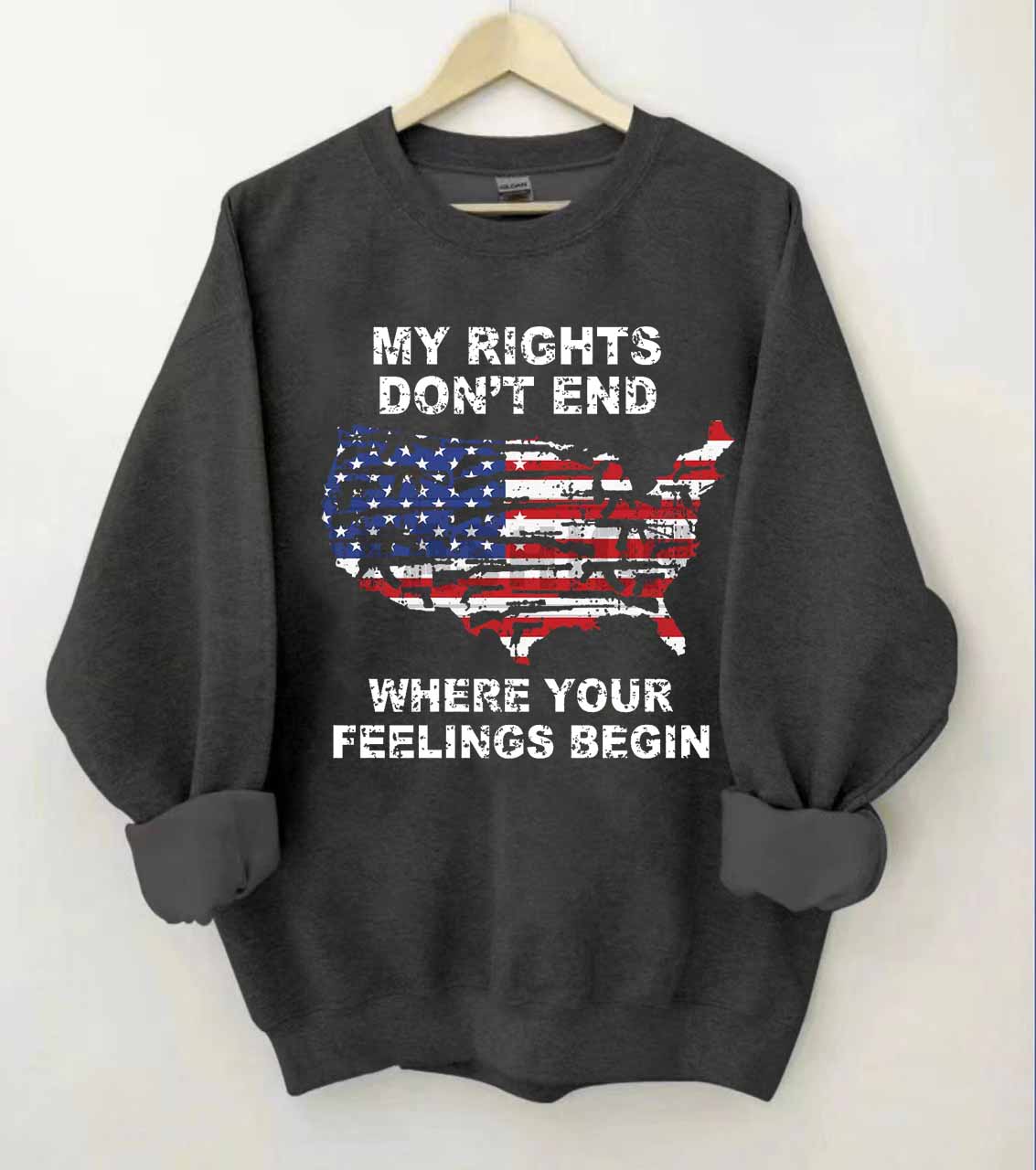 Mes droits ne s'arrêtent pas là où commencent vos sentiments Sweat-shirt drapeau américain