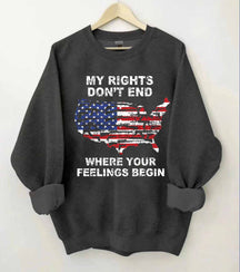 Mes droits ne s'arrêtent pas là où commencent vos sentiments Sweat-shirt drapeau américain