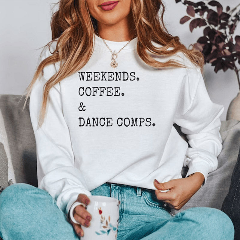 Weekends Coffee And Dance Comps Sweatshirt