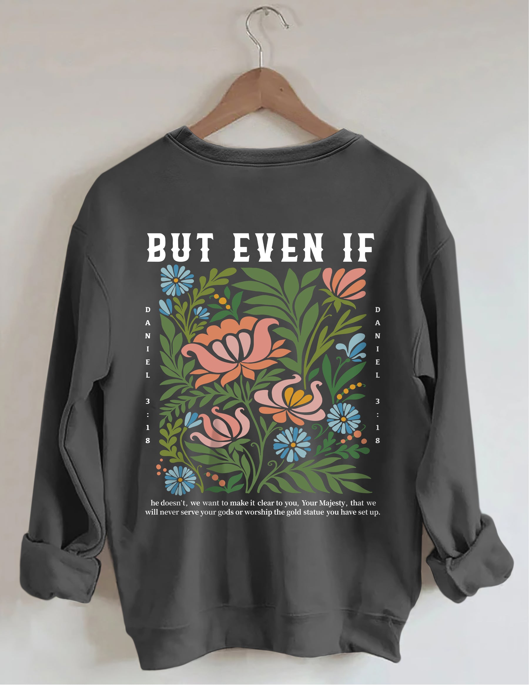 But Even If Wildflower Sweatshirt