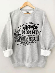 Mama Mama Mama Bruh Sweatshirt