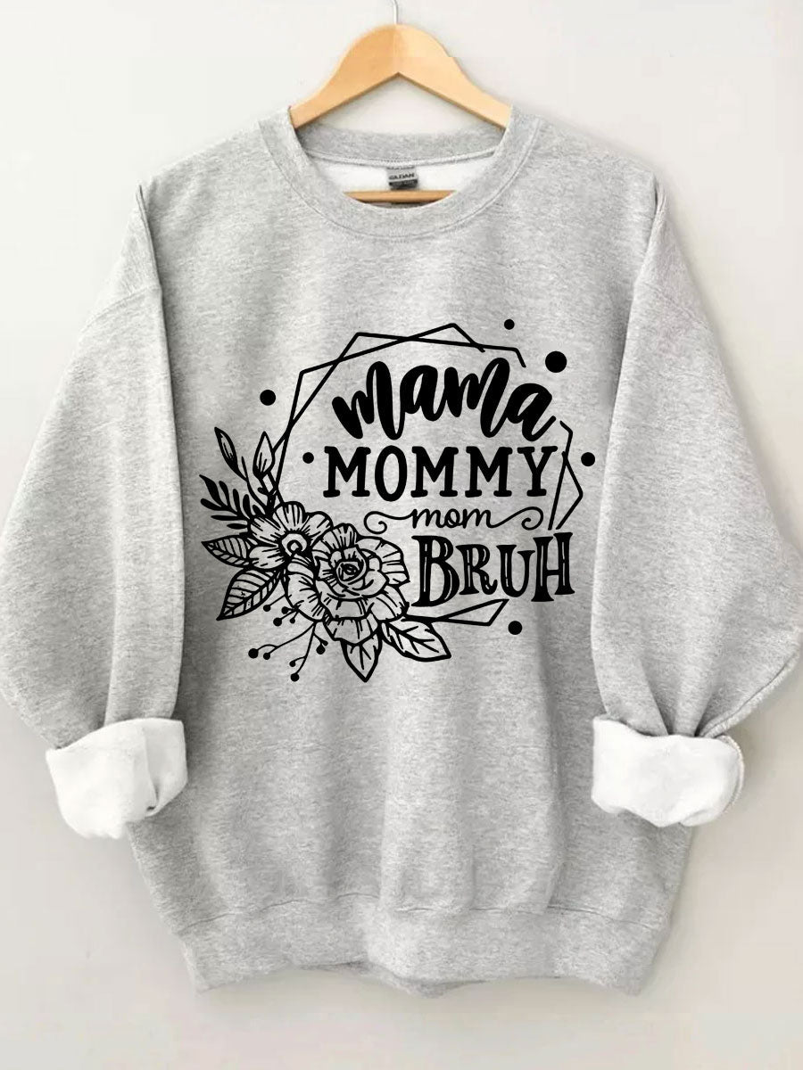 Mama Mama Mama Bruh Sweatshirt