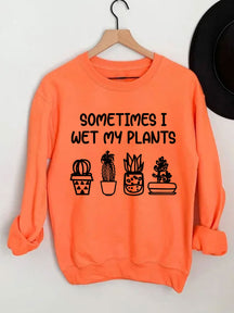 Parfois, je mouille mon sweat-shirt plantes