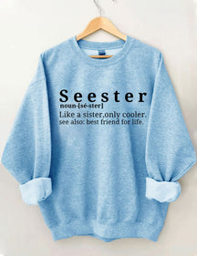 Seester Like A Sister Only Cooler Sweatshirt 