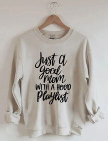Just A Good Mom With A Hood Playlist-Sweatshirt