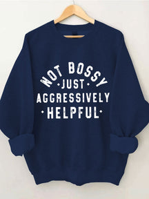 Nicht herrisch, nur aggressiv hilfreiches Sweatshirt 