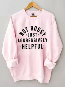 Nicht herrisch, nur aggressiv hilfreiches Sweatshirt 