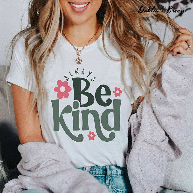 Always Be Kind Inspirational T-shirt