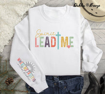 Spirit Lead Me Sweatshirt