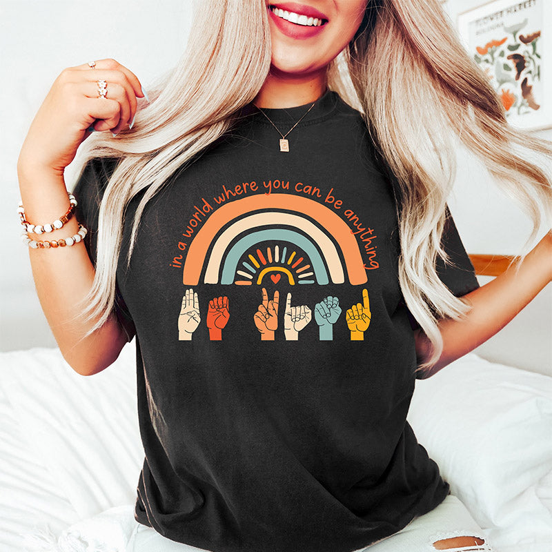 In A World Where You Can Be Anything Be Kind T-shirt