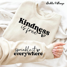 La gentillesse est gratuite, saupoudrez-la partout Sweatshirt