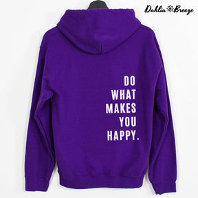 Faites ce qui vous rend heureux Sweat à capuche