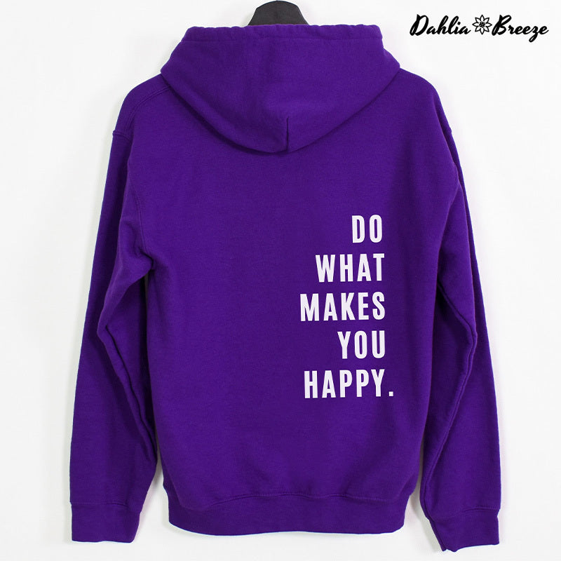 Faites ce qui vous rend heureux Sweat à capuche