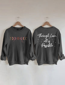 Durch Liebe ist alles möglich Sweatshirt