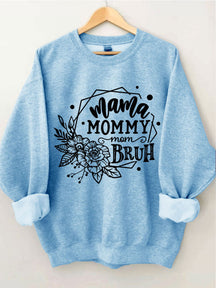 Mama Mama Mama Bruh Sweatshirt
