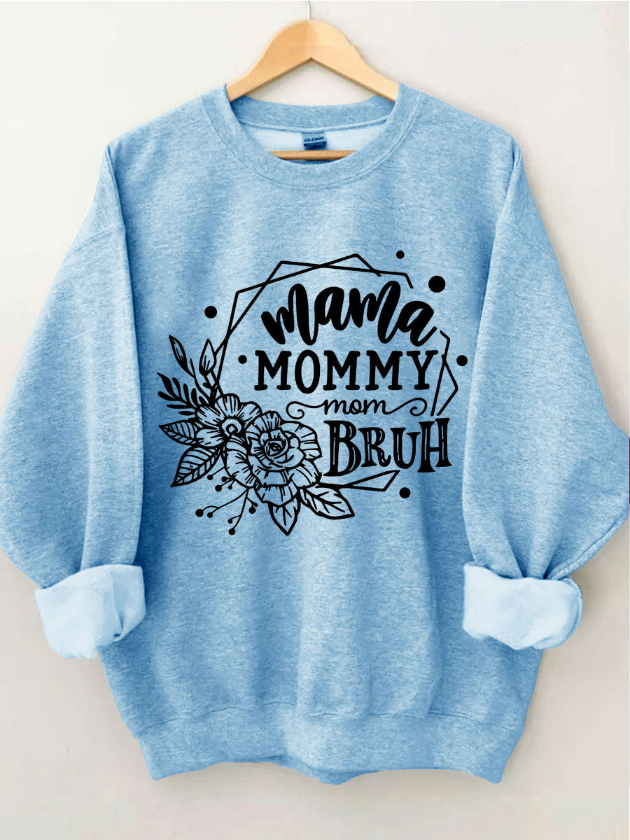 Mama Mama Mama Bruh Sweatshirt