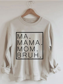 Mama Mama Bruh Sweatshirt 