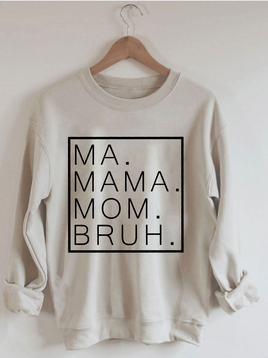 Mama Mama Bruh Sweatshirt 