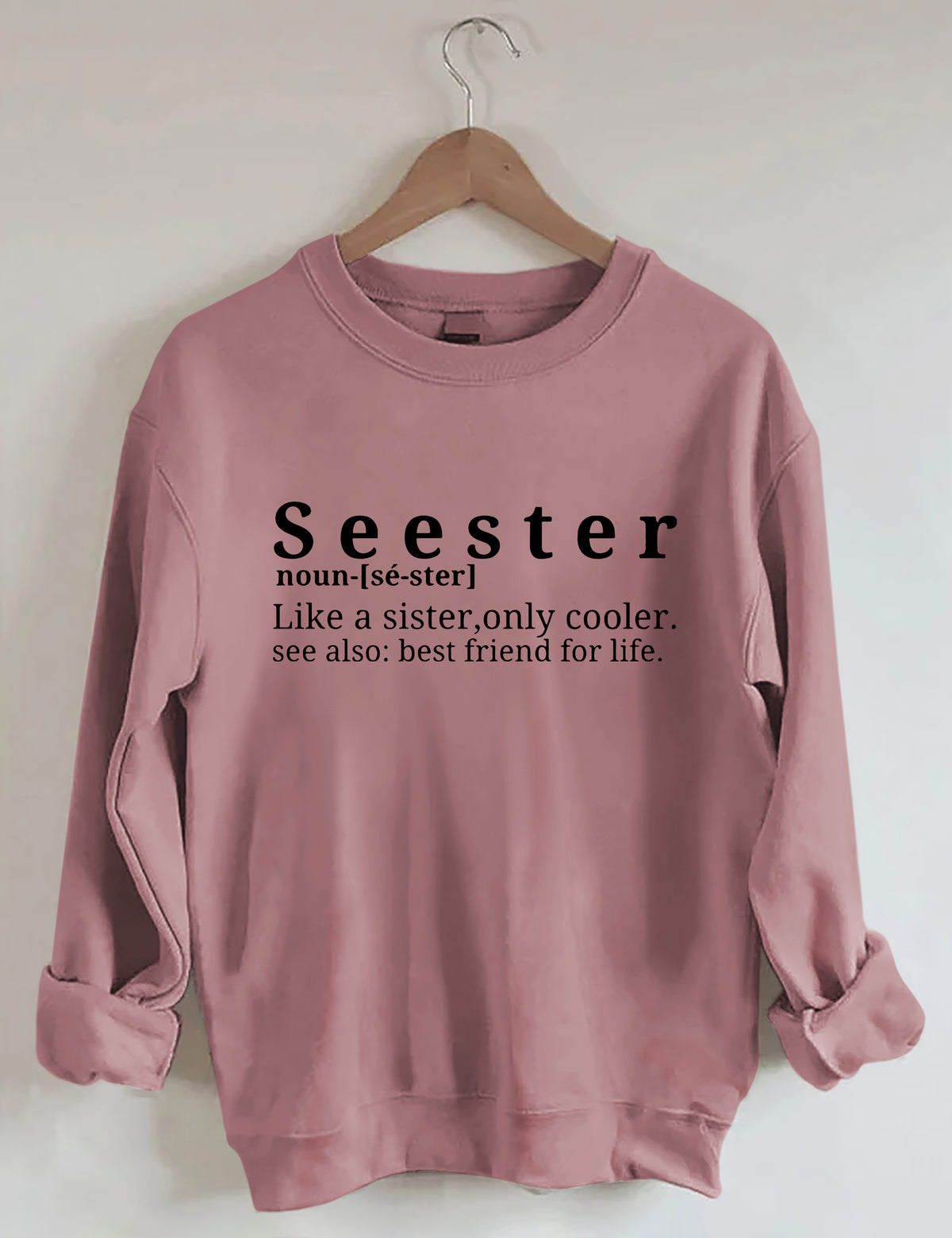 Seester Like A Sister Only Cooler Sweatshirt 
