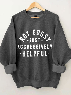 Nicht herrisch, nur aggressiv hilfreiches Sweatshirt 
