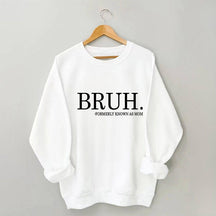 Sweat-shirt Bruh anciennement connu sous le nom de maman