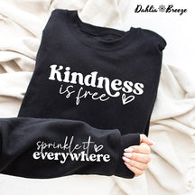 La gentillesse est gratuite, saupoudrez-la partout Sweatshirt