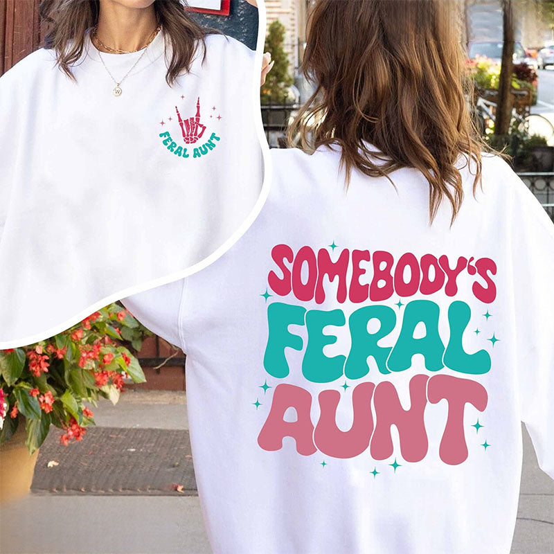 Somebody's Feral Aunt Lässiges Sweatshirt