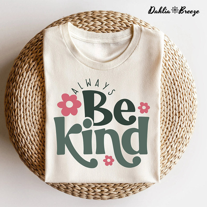 Always Be Kind Inspirational T-shirt