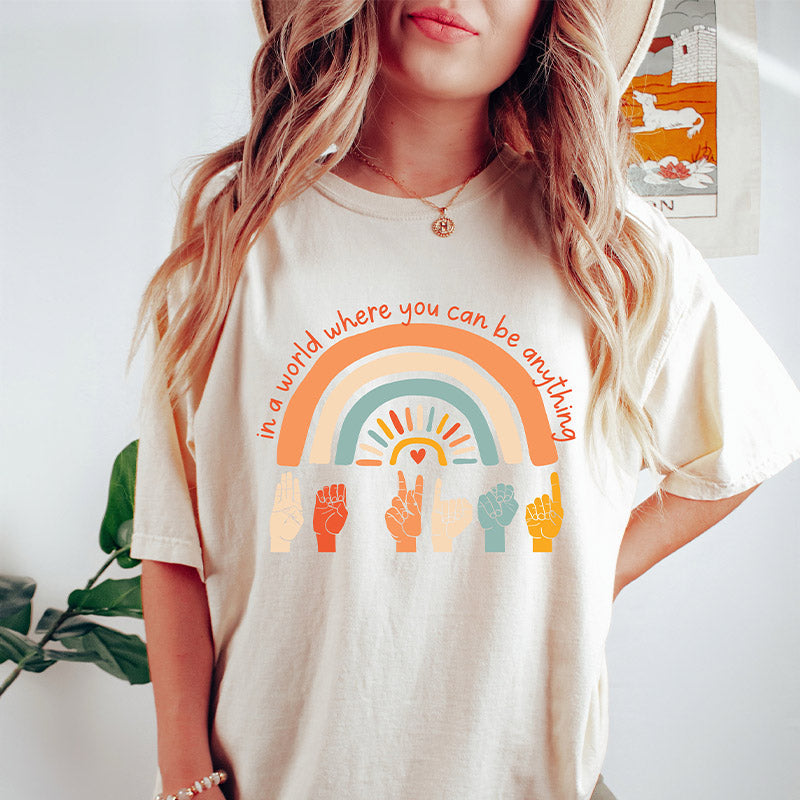 In A World Where You Can Be Anything Be Kind T-shirt