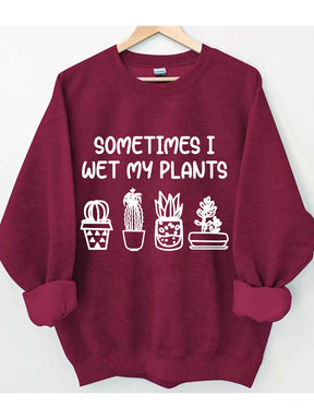 Parfois, je mouille mon sweat-shirt plantes