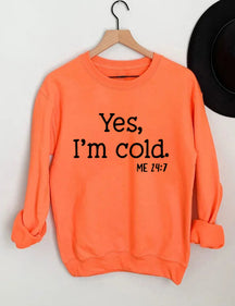 Ja, mir ist kalt. Sweatshirt 