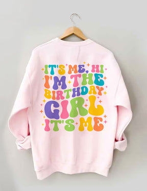 C'est moi, salut, je suis la fille d'anniversaire, c'est moi Sweatshirt