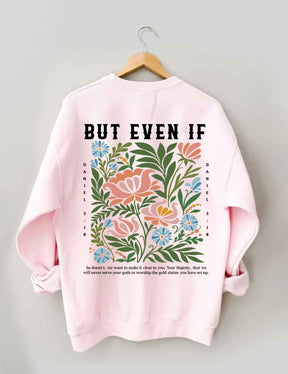 But Even If Wildflower Sweatshirt