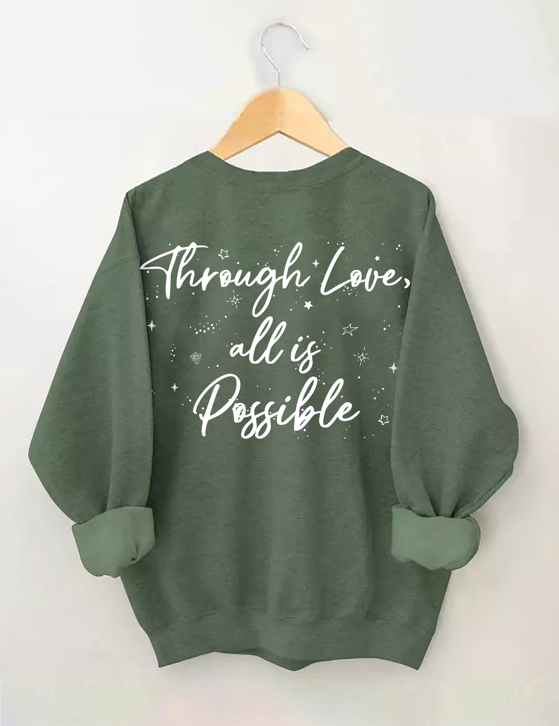 Durch Liebe ist alles möglich Sweatshirt